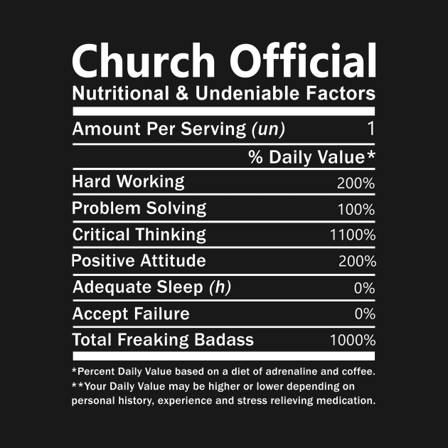 Church Official T Shirt - Nutritional and Undeniable Factors Gift Item Tee by Ryalgi