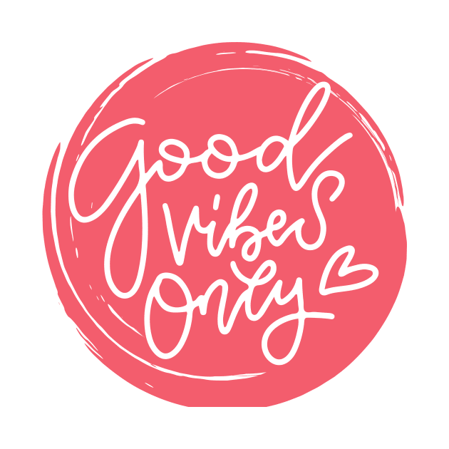 Good Vibes Only Inspirational Design Positive Mindset by nathalieaynie