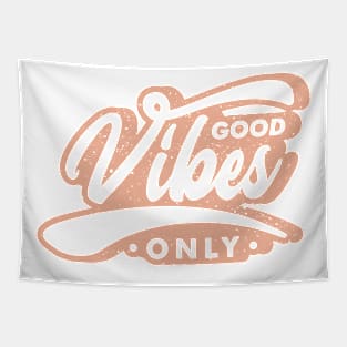 Good vibes only Tapestry