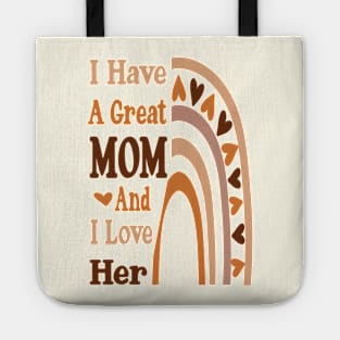 I have a great Mom and I love her Rainbow Mother's day Tote