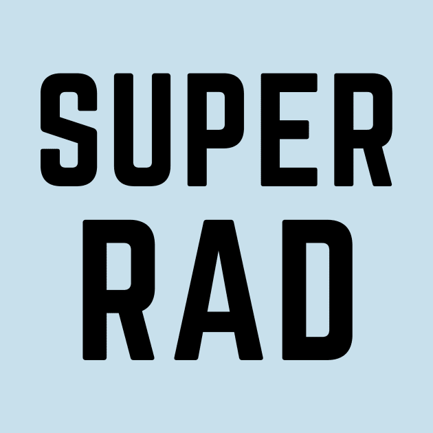 Super Rad by C-Dogg