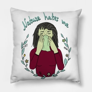 Nature hates me Pillow