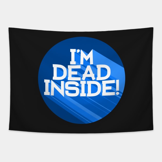 I'm Dead Inside Tapestry by blairjcampbell