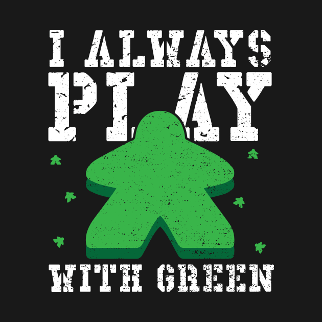 I Always Play With Green by Designs By Jnk5