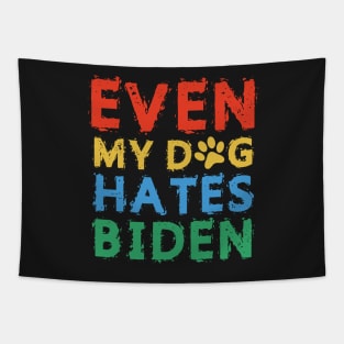 Even My Dog Hates Biden Tapestry