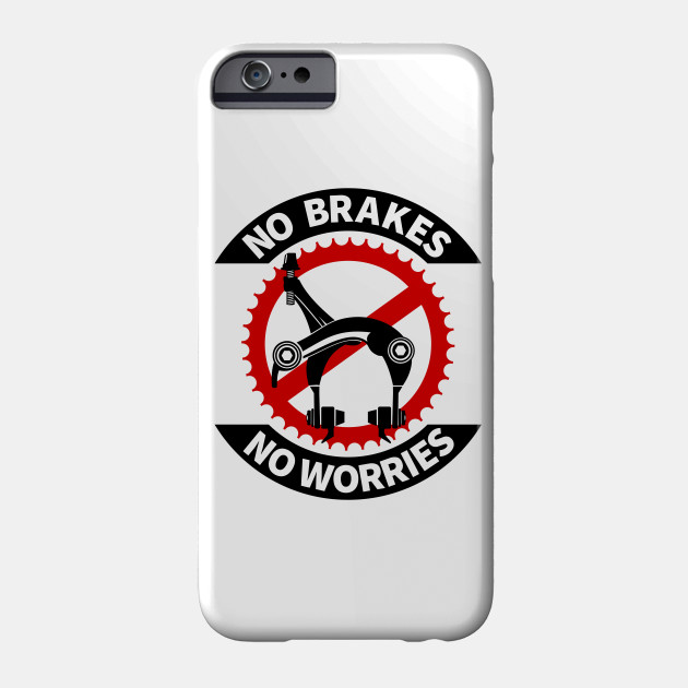No Brakes No Worries