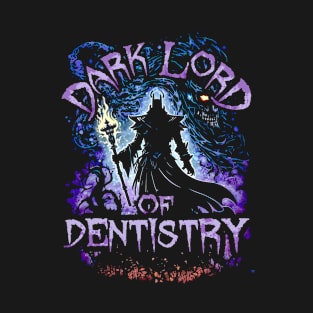 Dark Lord Of Dentistry T-Shirt