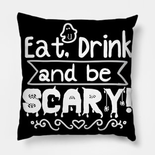 Eat, drink and be scary Pillow