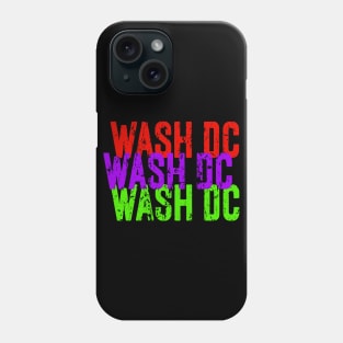 Wash DC Wash DC Wash DC Phone Case