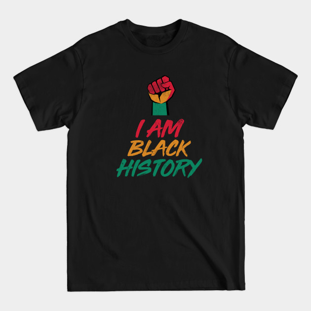 Disover Pan African- I am black History Fist Design - Black History - T-Shirt