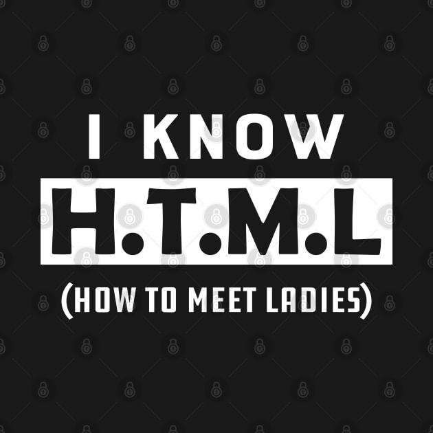 Coder - I know HTML How to meet ladies by KC Happy Shop