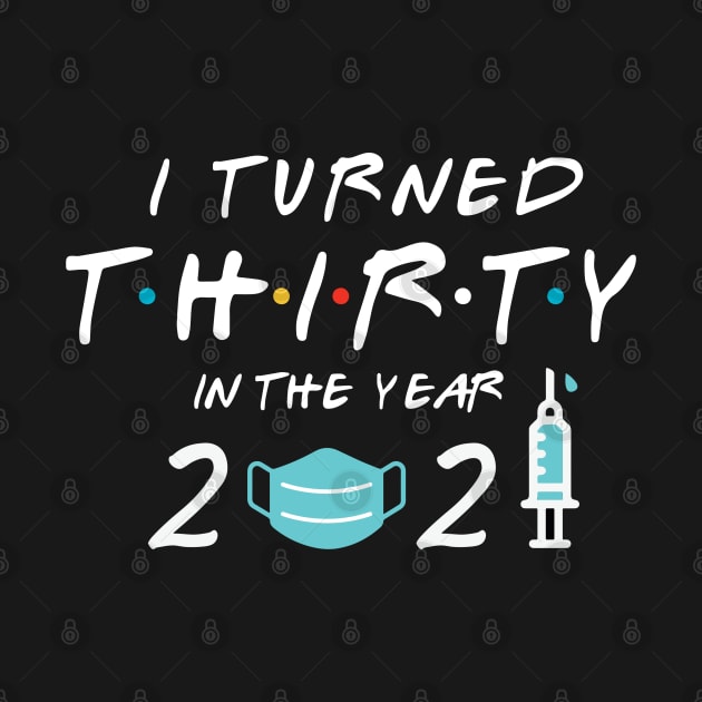 I Turned Thirty in Year 2021 by deelirius8