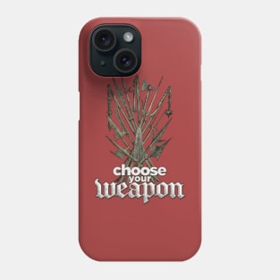 Choose your weapon Phone Case