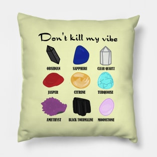 Don't Kill My Vibe Pillow