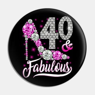 40 and Fabulous T-Shirt 40th Birthday Gift Women Pin