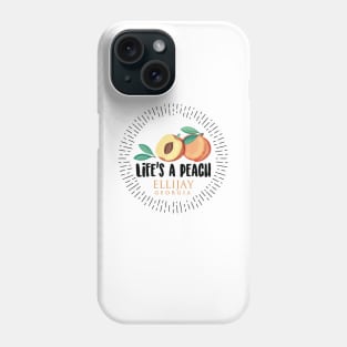 Life's a Peach Ellijay, Georgia Phone Case