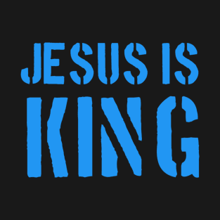 Jesus Is King - Christian Faith T-Shirt