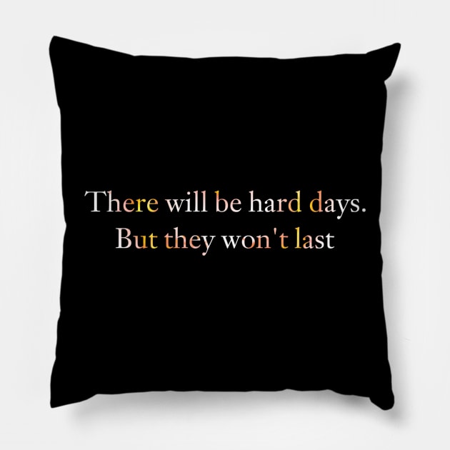 There will be hard days. But they won't last. Pillow by LineLyrics