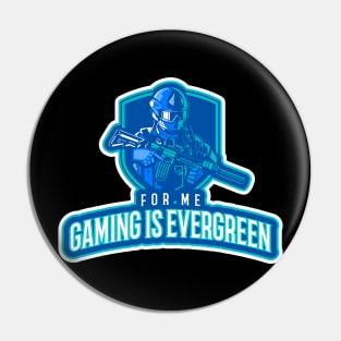 Gaming is Evergreen Pin