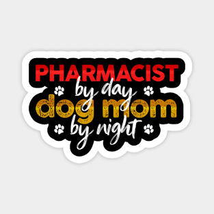 Pharmacist By Day Dog Mom By Night Magnet