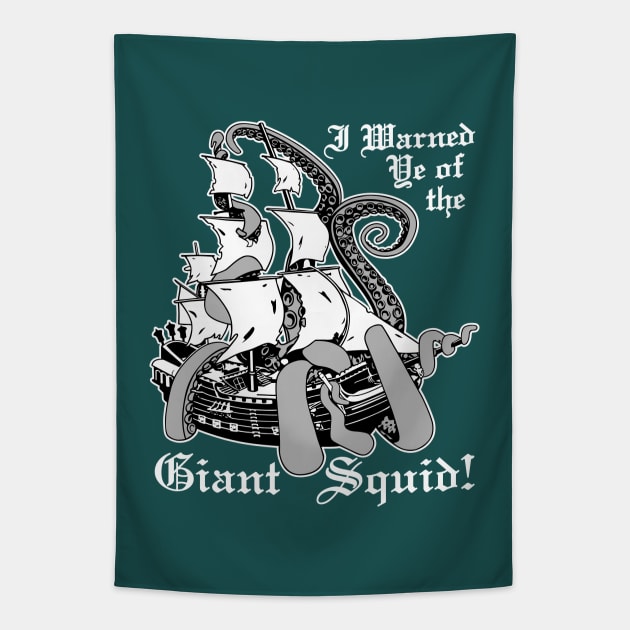 I Warned Ye Of The Giant Squid! Tapestry by GritFX