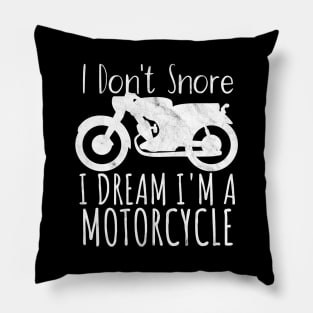 Motorcycle i don't snore i dream Pillow