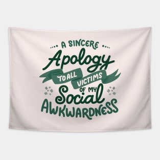 A sincere apology to all victims of my social awkwardness by Tobe Fonseca Tapestry