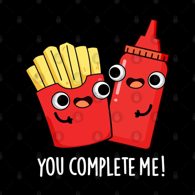 You Complete Me Cute Fries Ketchup Pun by punnybone