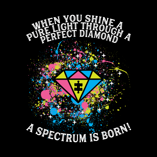 Perfect Diamond A Spectrum Is Born Autism by teevisionshop