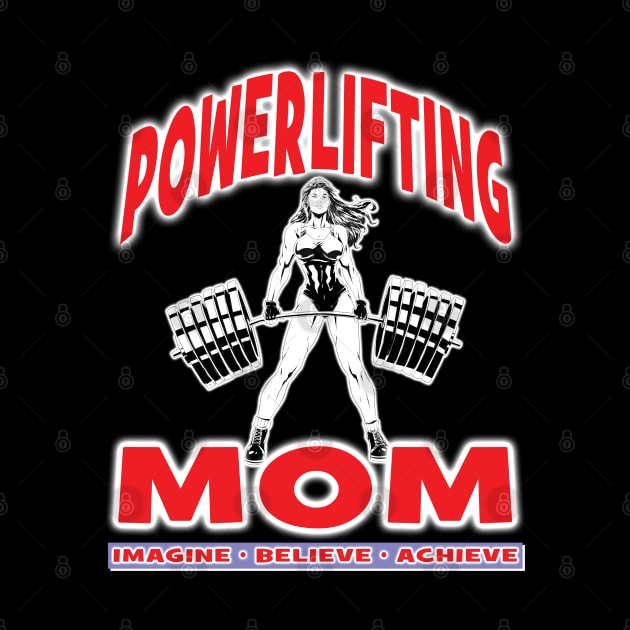 POWERLIFTING MOM Imagine Believe Achieve - Fitness Workout Bodybuilding Women by Envision Styles