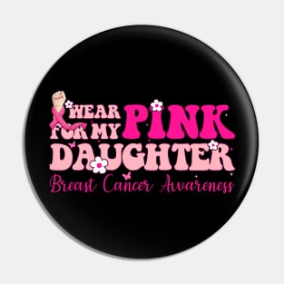 Pink For My Daughter With Typography Style Breast Cancer Pin