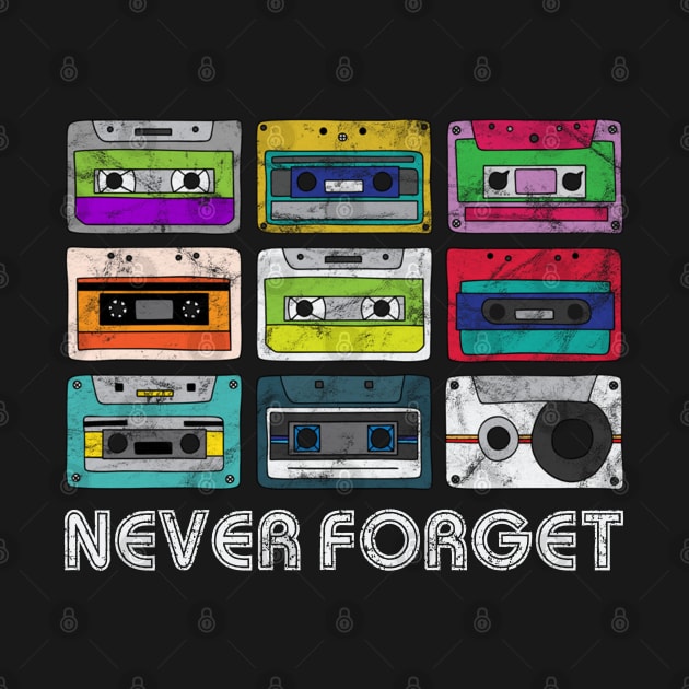 Never Forget Cassettes Retro Vintage 80s 90s by Marang