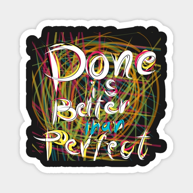 Done is better than perfect Magnet by Grafititee