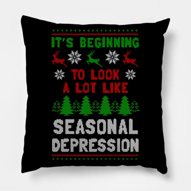 It's Beginning To Look A Lot Like Seasonal Depression Pillow by dumbshirts