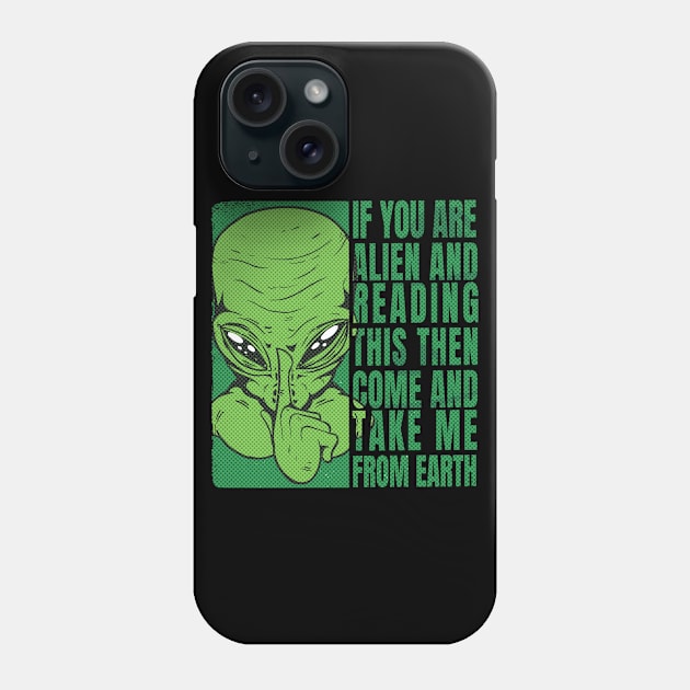 Funny green alien in human costume appeal quote, UFO outer space lover graphic, Men Women Phone Case by Luxera Wear