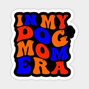 In My Dog Mom Era Magnet