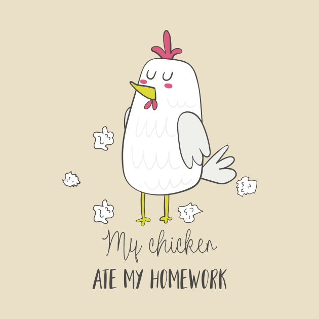 My Chicken Ate My Homework by Dreamy Panda Designs