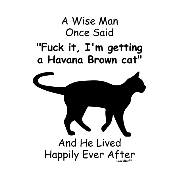 Funny Havana Brown cat Gift for Men by Khang_Vu