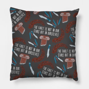 the fault is not in our stars but in ourselves - julius caesar pattern Pillow