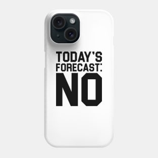 Today's Forecast No Phone Case