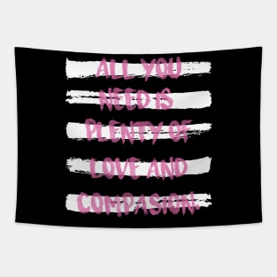 'All You Need Is Plenty Of Love' Awesome Family Love Shirt Tapestry