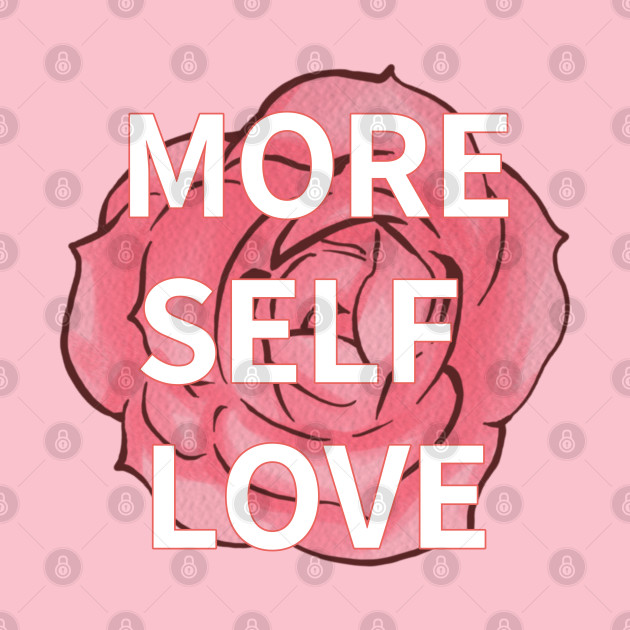 MORE SELF LOVE by zzzozzo