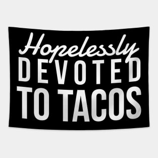 Hopelessly Devoted To Tacos Tapestry