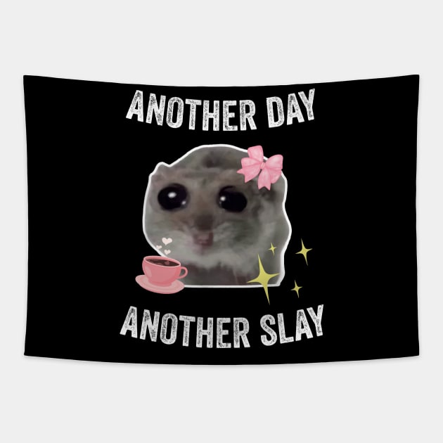 Sad Hamster Another Day Another Slay Tapestry by LaroyaloTees