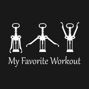 My Favorite Workout Funny Wine Lover T-Shirt