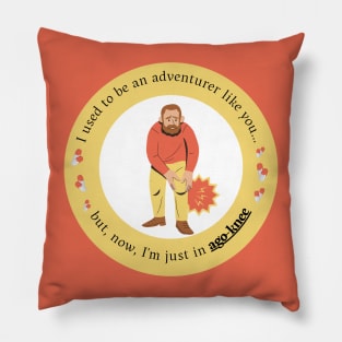 I used to be an adventurer, now I'm in ago-knee. (my knees hurt) (Skryim) Pillow