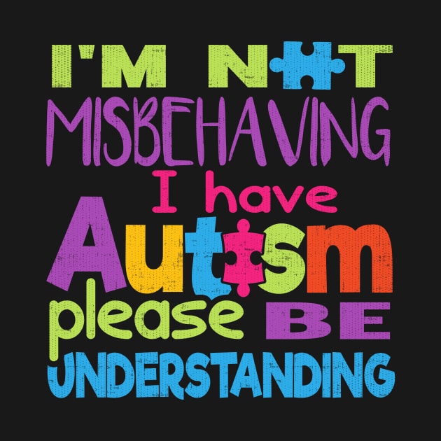 I'm not misbehaving - I have autism - Puzzle Piece Logo by ozalshirts