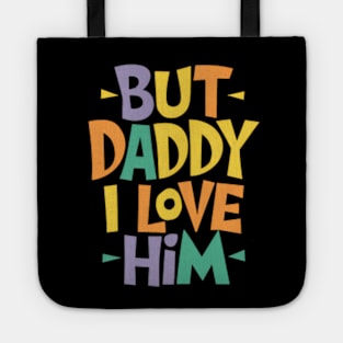 But Daddy I love Him Tote