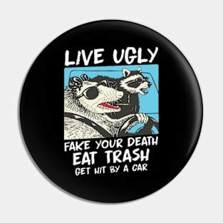 Live Ugly Fake Your Death Opossum Quotes Pin