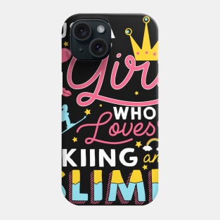 Just A Girl Slime Who Loves Skiing And Slime Gift Phone Case